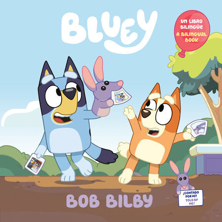 Bob Bilby: A Bilingual Bluey Book / Un Libro BilingüE De Bluey